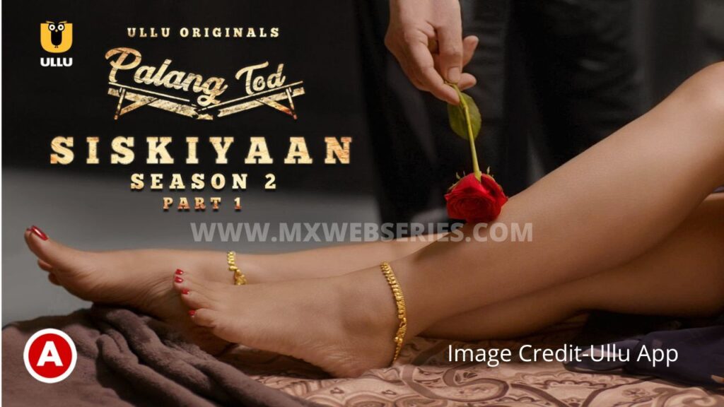 Palang Tod Siskiyaan Part Ullu Web Series Cast Review